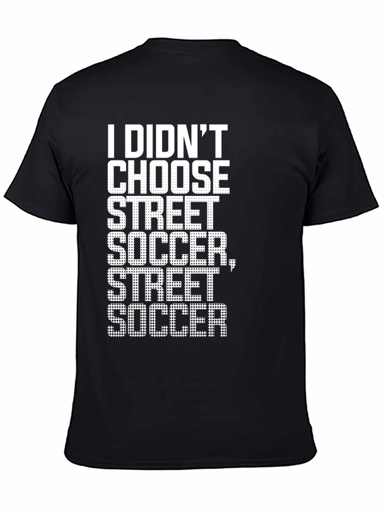 Camiseta Negra: Yo No Elegí Street Soccer