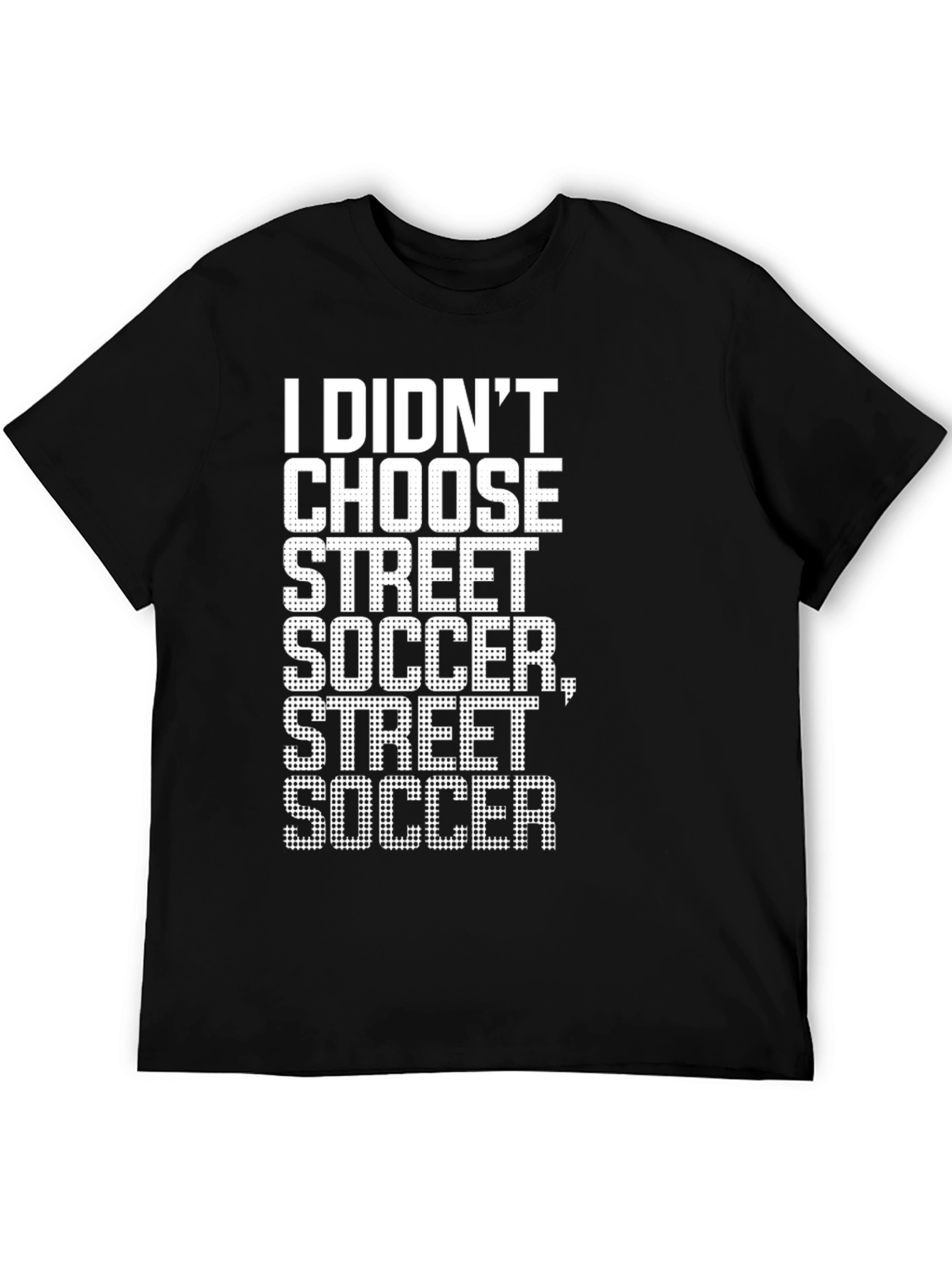 Camiseta Negra: Yo No Elegí Street Soccer