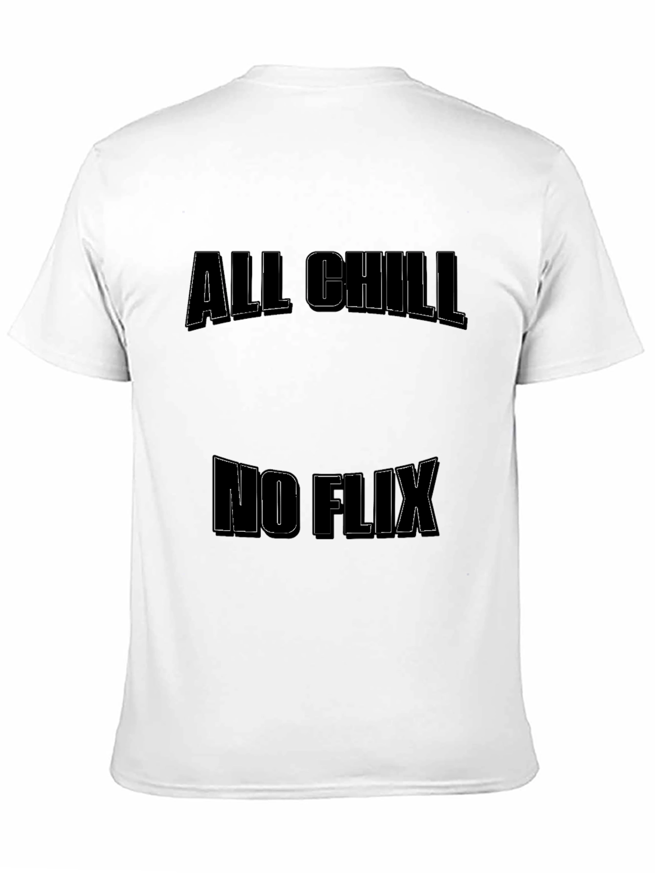 Camiseta Negra: All Chill No Flix