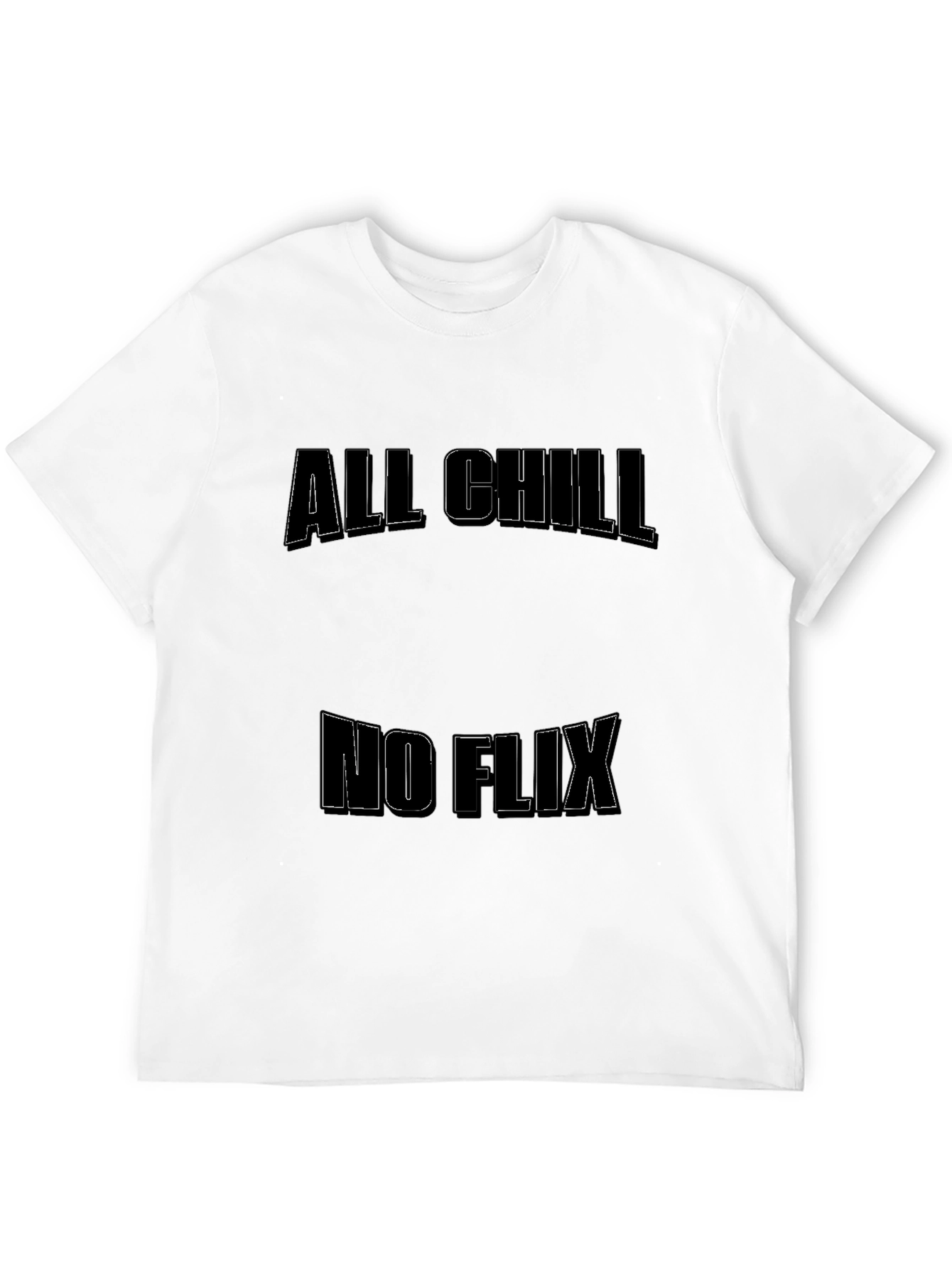 Camiseta Negra: All Chill No Flix