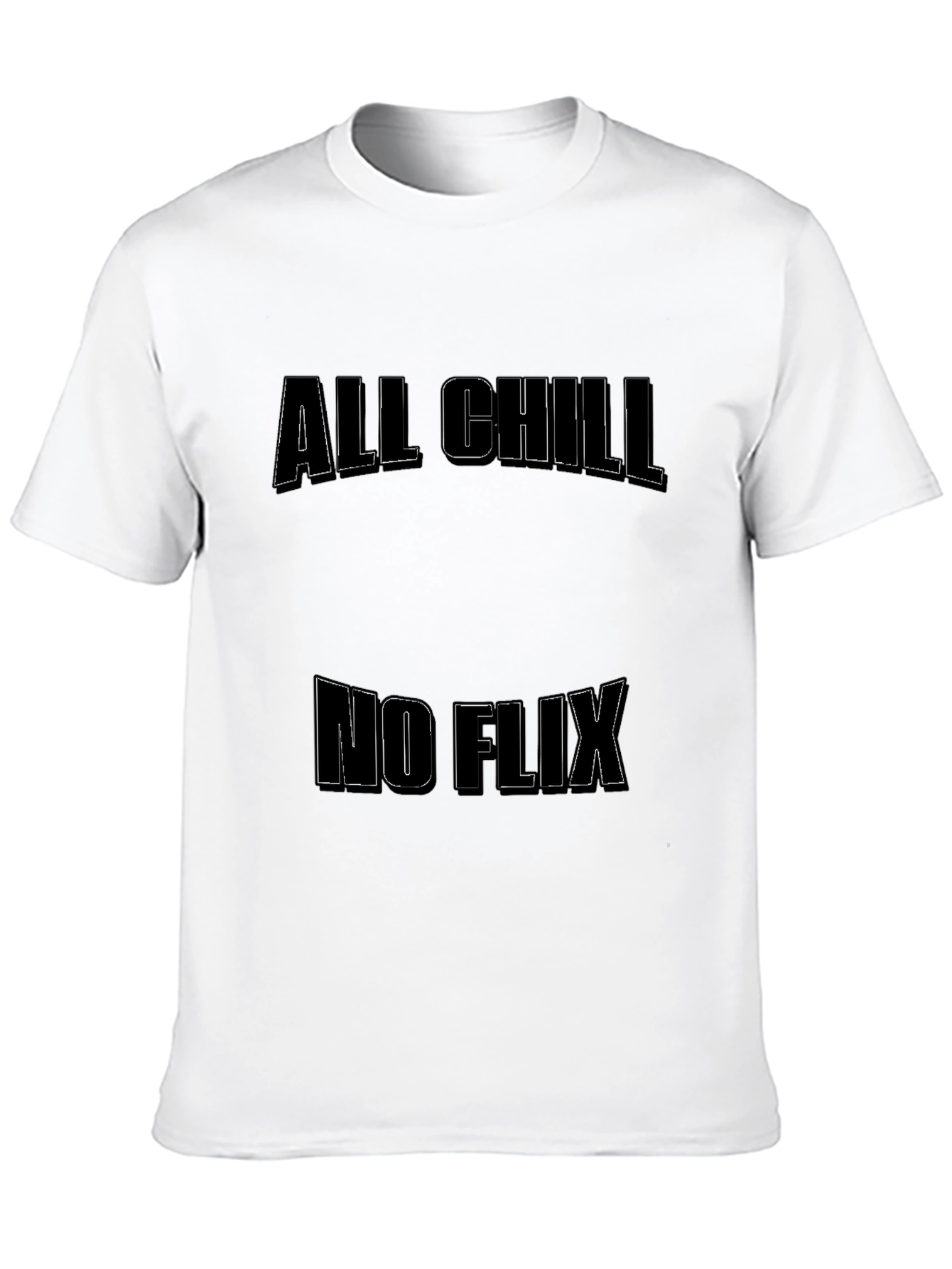 Camiseta Negra: All Chill No Flix