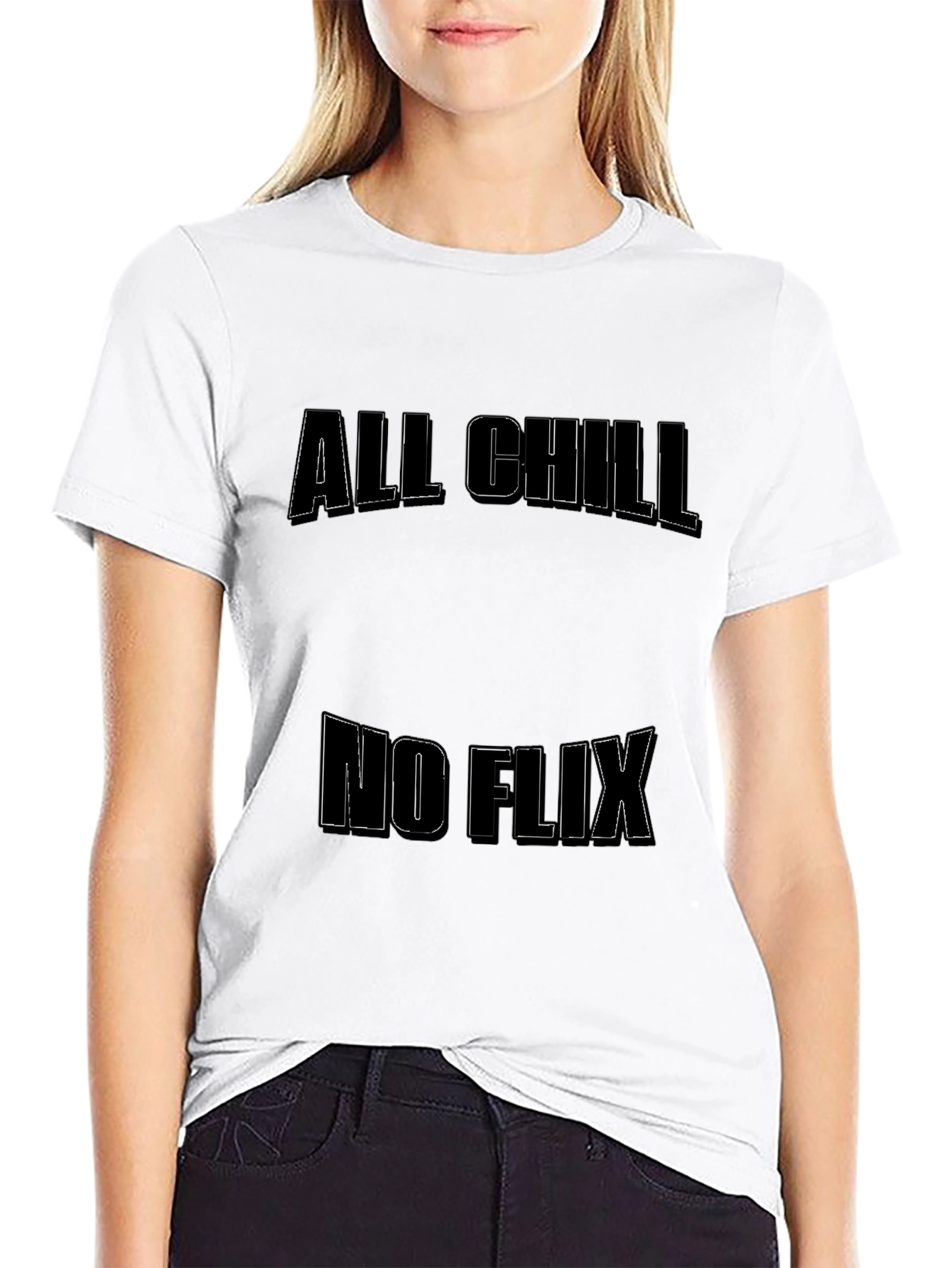 Camiseta Negra: All Chill No Flix