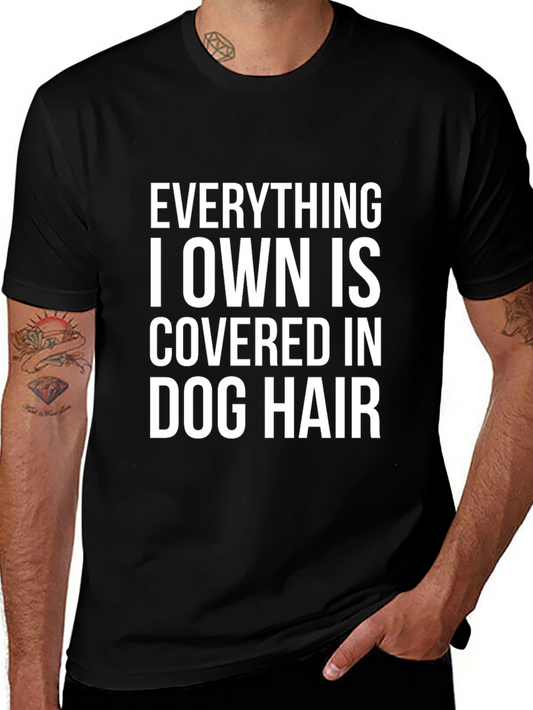 Camiseta Hombre Todo lo que Tengo Está Cubierto de Pelo de Perro