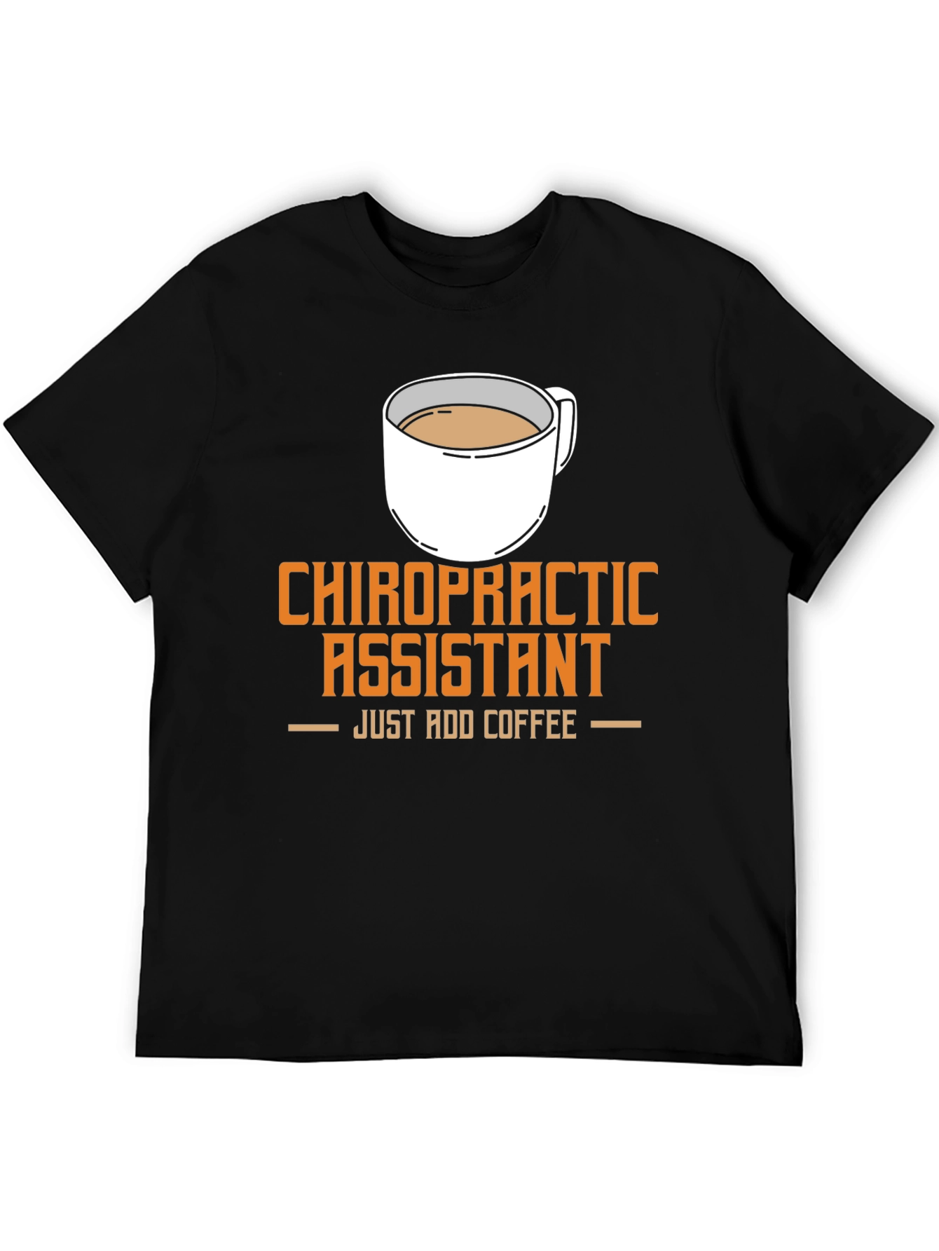 Camiseta Negra Chiropractic Assistant Just Add Coffee