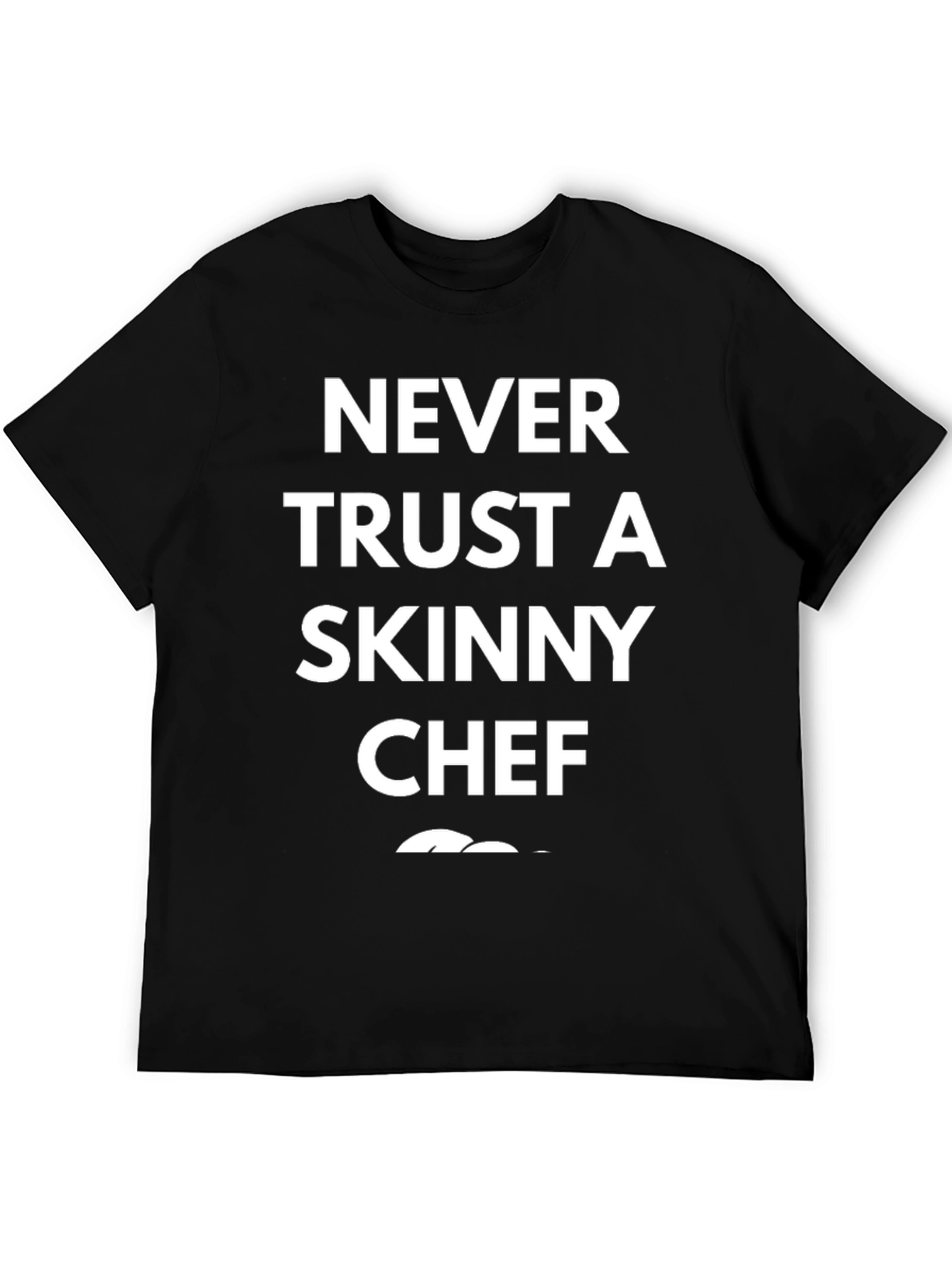 Camiseta Negra: Nunca Confíes en un Chef Flaco